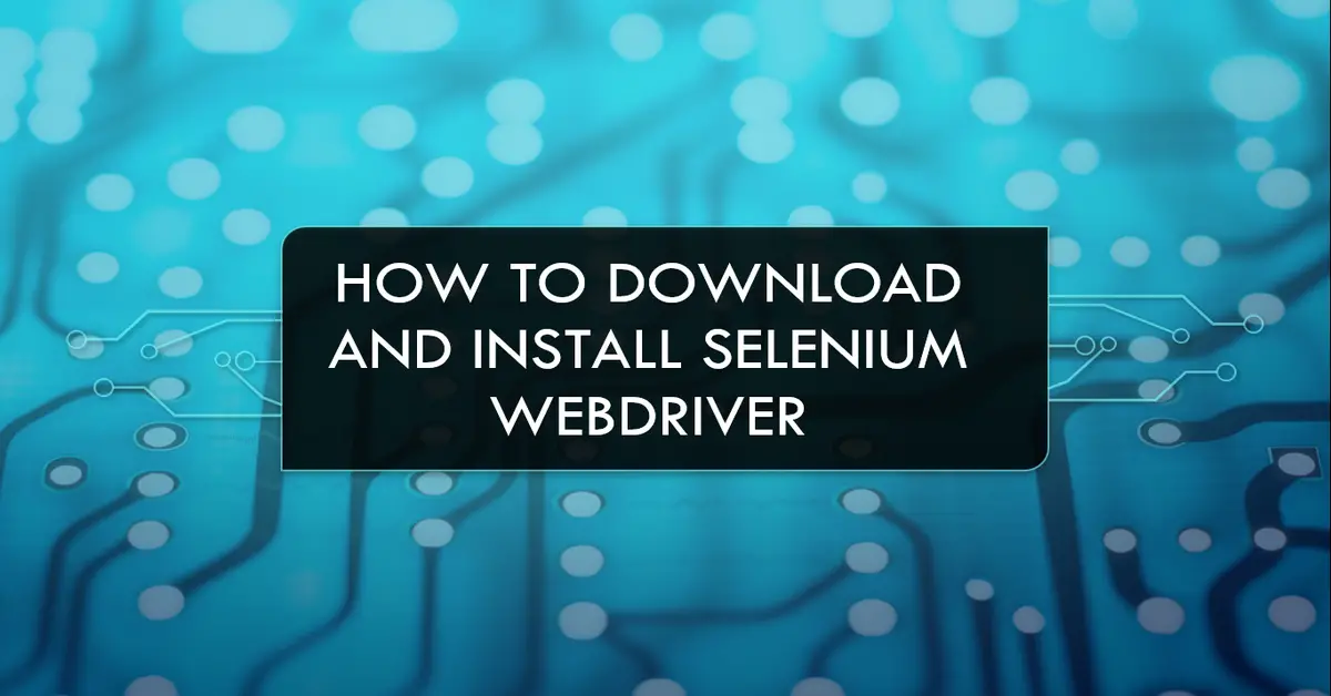 how-to-download-and-install-selenium-webdriver