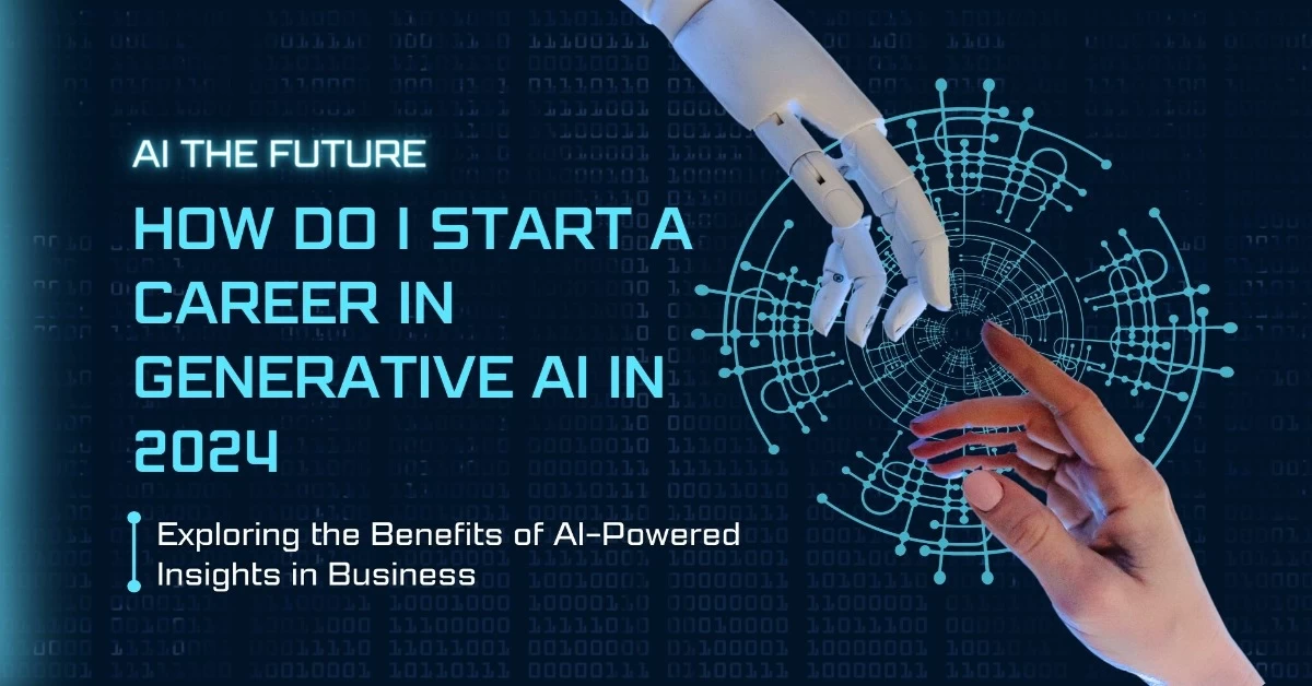 How Do I Start a Career in Generative AI in 2024